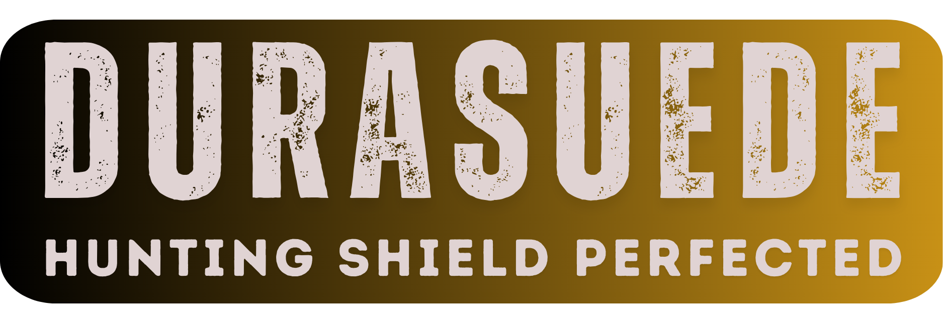 Text mit der Aufschrift „Durasuede: Hunting Shield Perfected“ in fetter, strukturierter Schrift auf einem Hintergrund mit Farbverlauf, der von Schwarz zu Goldbronze übergeht.